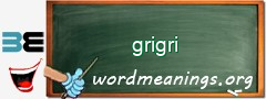 WordMeaning blackboard for grigri